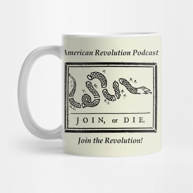 Join or Die! American Revolution Podcast by American Revolution Podcast